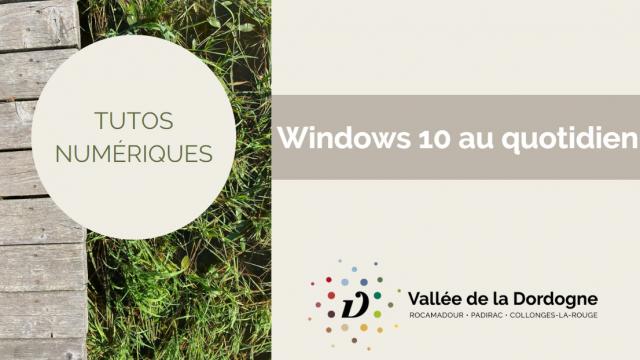 Utiliser Window 10 Au Quotidien